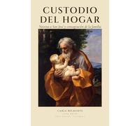 Custodio del hogar: Novena a San José y consagración de la familia (Amparo)