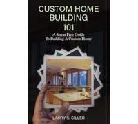 Custom Home Building 101