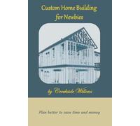 Custom Home Building for Newbies
