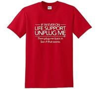 Custom If I'm Ever On Life Support Unplug Me Sarcastic Men's Funny T-Shirt 100% Cotton tee (XX-Large)