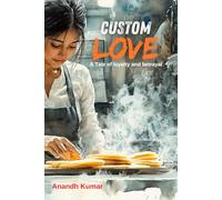 Custom Love - A Tale of loyalty and betrayal (Short Stories)