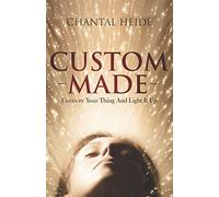 Custom Made: Uncover Your Purpose & Light That Shit Up