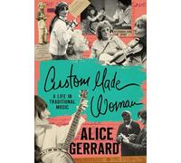 Custom Made Woman: A Life in Traditional Music (American Music: New Roots)