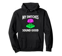 Custom Mechanical Keyboard My Switches Sound Good Sudadera con Capucha