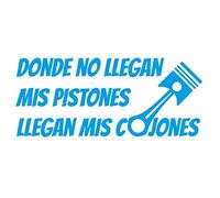 Custom Vinyl Pegatina Donde no Llegan mis pistones (Azul)