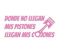 Custom Vinyl Pegatina Donde no Llegan mis pistones (Rosa)