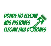 Custom Vinyl Pegatina Donde no Llegan mis pistones (Verde)