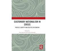 Customary Nationalism in Crisis: Protest, Identity and Politics in eSwatini