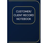 Customer/Client Record Notebook: For Business Management.