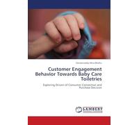 Customer Engagement Behavior Towards Baby Care Toiletries: Exploring Drivers of Consumer Connection and Purchase Decision