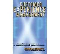 Customer Experience: A Revolutionary Approach to Connecting with Your Customers