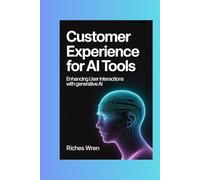 Customer Experience for AI Tools: Enhancing User Interactions with Generative AI