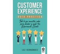 Customer Experience. Guía Práctica (ebook)