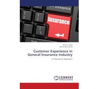 Customer Experience in General Insurance Industry: A Theoretical Approach