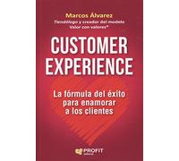 Customer experience: La fómula del éxito para enamorar clientes (SIN COLECCION)