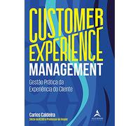 Customer Experience Management - Gestao Pratica da Experiencia do Cliente (Em Portugues do Brasil)