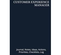 CUSTOMER EXPERIENCE MANAGER: Journal, Notes, Ideas, Actions, Priorities, Checklists, Log | Tool for Daily Goal Setting Tracker Planner | Time ... Journal Office Book Gifts for Meetings