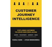 Customer Journey Intelligence: Stop Losing Customers You Never Knew Were Leaving