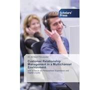 Customer ¿Relationship ¿Management ¿in ¿a ¿Multichannel ¿Environment: with ¿a ¿Focus ¿on ¿Personalised ¿Experience ¿and ¿Digital ¿Loyalty