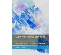 Customer Service Essentials: Free Self-Paced Course with Diploma