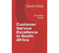 Customer Service Excellence in South Africa: A Learner Guide