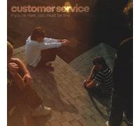 Customer Service - If You'Re Here [Vinilo]