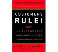 Customers Rule! Why the E-Commerce Honeymoon is over and where Winning Businesses Go From Here