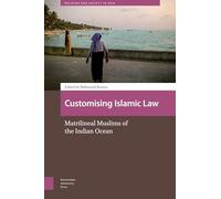 Customising Islamic Law: Matrilineal Muslims of the Indian Ocean (Religion and Society in Asia)