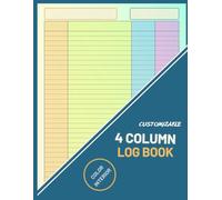 Customizable Log Book 4 Column: Multipurpose Colorful Columnar Notebook for Bookkeeping, Income & Expense Tracking, Inventory, Data Recording & ... or Personal Finance | 11” x 8.5”, 80 Pages