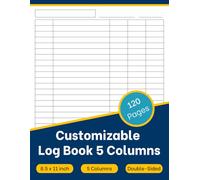 Customizable Log Book 5 Columns: Multipurpose Blank Customizable Log Record Book With 5 Columns