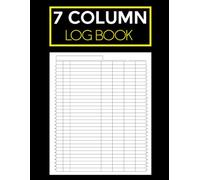 Customizable Log Book 7 Column: Multipurpose 7 Columns Logbook for Business, Accounting, Expenses, Income, Inventory, Mileage, Donations, Orders, and Visitor Tracking | 8.5x11 Inch, 120 Pages