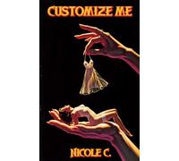 Customize Me: Reluctantly Transformed into a Pretty Girl