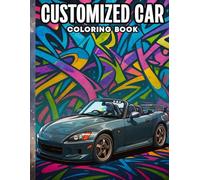Customized Car Coloring Book: 93 Pages of JDM Legends, American Muscle Cars, and Custom Rides for Car Lovers, Gearheads, and Adults