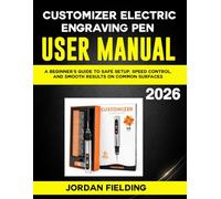 Customizer Electric Engraving Pen User Manual: A Beginner’s Guide to Safe Setup, Speed Control, and Smooth Results on Common Surfaces