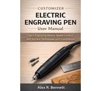 Customizer Electric Engraving Pen User Manual: Learn Engraving Basics, Speed Control, and Surface Techniques with Confidence