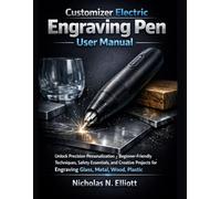 Customizer Electric Engraving Pen User Manual: Unlock Precision Personalization - Beginner-Friendly Techniques, Safety Essentials, and Creative Projects for Engraving Glass, Metal, Wood, Plastic