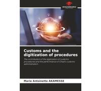 Customs and the digitization of procedures: The contribution of the digitization of customs procedures and the performance of Chad's customs administration