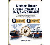 Customs Broker License Exam (CBLE) Study Guide 2026-2027