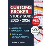 CUSTOMS BROKER STUDY GUIDE 2025-2026: All in One Exam Prep for the CBLE Certification. With Review Material, Expert Strategies Plus 650 Practice Test Questions