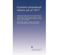Customs procedural reform act of 1977: Hearing the Subcommittee on International Trade of the Committee on Finance, United States Senate, Ninety-fifth Congress, second session, on H.R. 8149