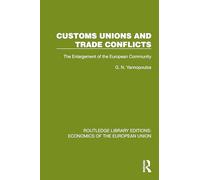 Customs Unions and Trade Conflicts: The Enlargement of the European Community (Routledge Library Editions: Economics of the European Union)