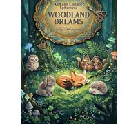 Cut and Collage Ephemera Woodland Dreams By Mosazian: Cute Woodland Animals and Nature Ephemera: High-Quality Art Illustrations to Cut Up for Collage, ... Junk Journal & Mixed Media Artists (8.5x11)