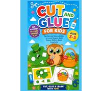 Cut and Glue for Kids: Fun Cut and Paste Activities for Preschoolers & Toddlers