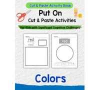 Cut and Paste Activity Book Colors: Cut & Paste Activities for Kids with Significant Cognitive Challenges