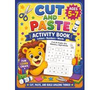 Cut and Paste Activity Book for Kids Ages 5-7: Letters, Numbers and Words Activities | Scissor Skills Practice for Kindergarten and Grade 1 (Kids Learning Puzzles , Activities and workbooks Series)