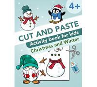 Cut and Paste: Christmas and Winter: Activity Book for Kids 4+: Develop Scissor Skills with Cute Projects About Winter Holidays (Cut and Paste Workbooks for kids)