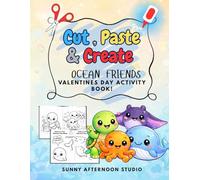 Cut and Paste Sea Animal Valentine Activity Book - Volume 2: Classroom Gift Exchange Puzzles, Crafts & Coloring Pages for Kids Age 3-8