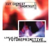 Cut Chemist Vs DJ Shortkut - Live at Future Primitive Sound Session Live Edition by Cut Chemist Vs DJ Shortkut (1998) Audio CD