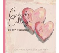Cut & Collage - Be my valentine: Scrapbooking | Journaling | Ephemera | Creative Projects