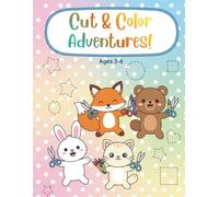 Cut & Color Adventures! - My First Coloring & Scissor Skills Book: Build Fine Motor Skills with Cutting, Gluing & Coloring Activities